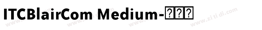 ITCBlairCom Medium字体转换